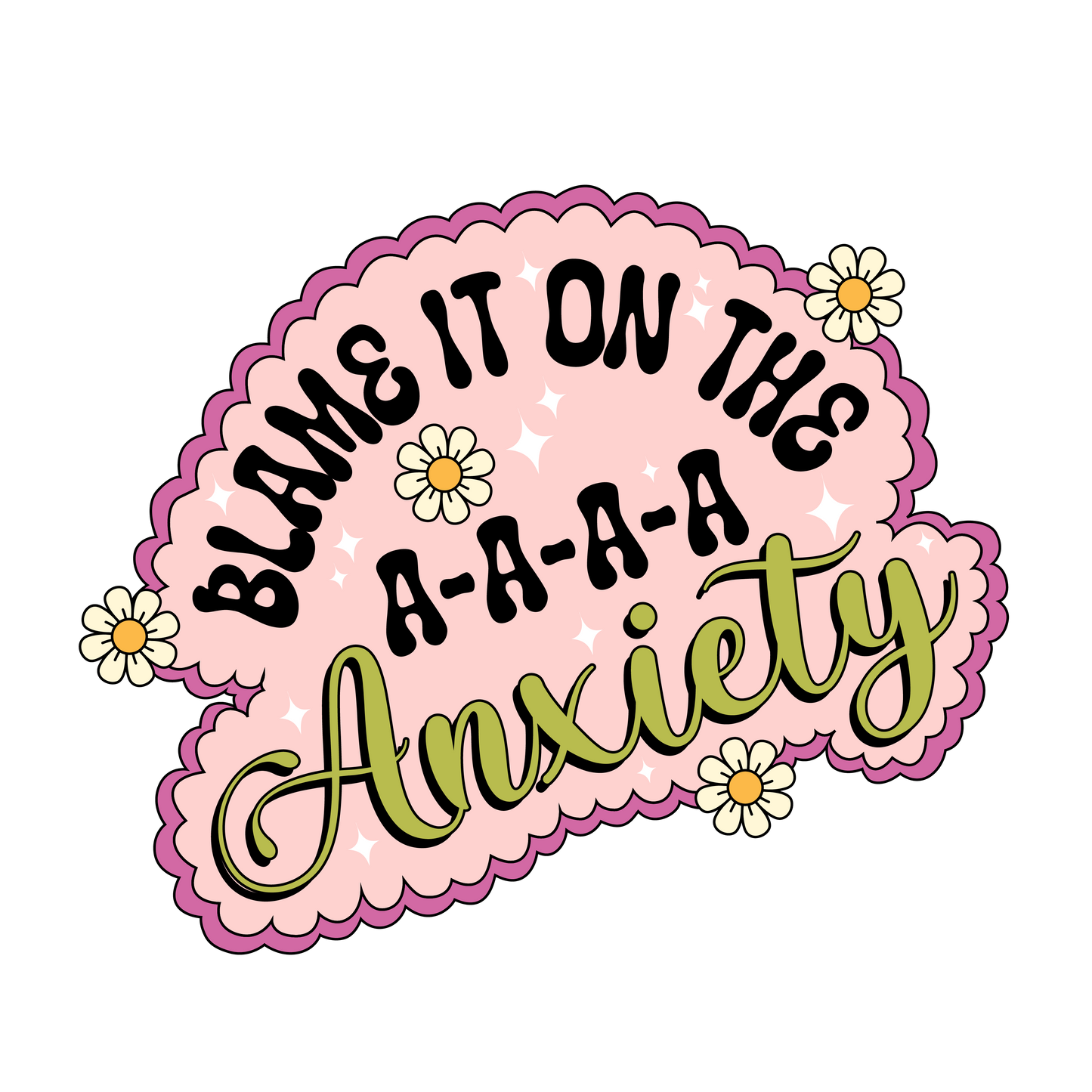 Blame it on the Anxiety