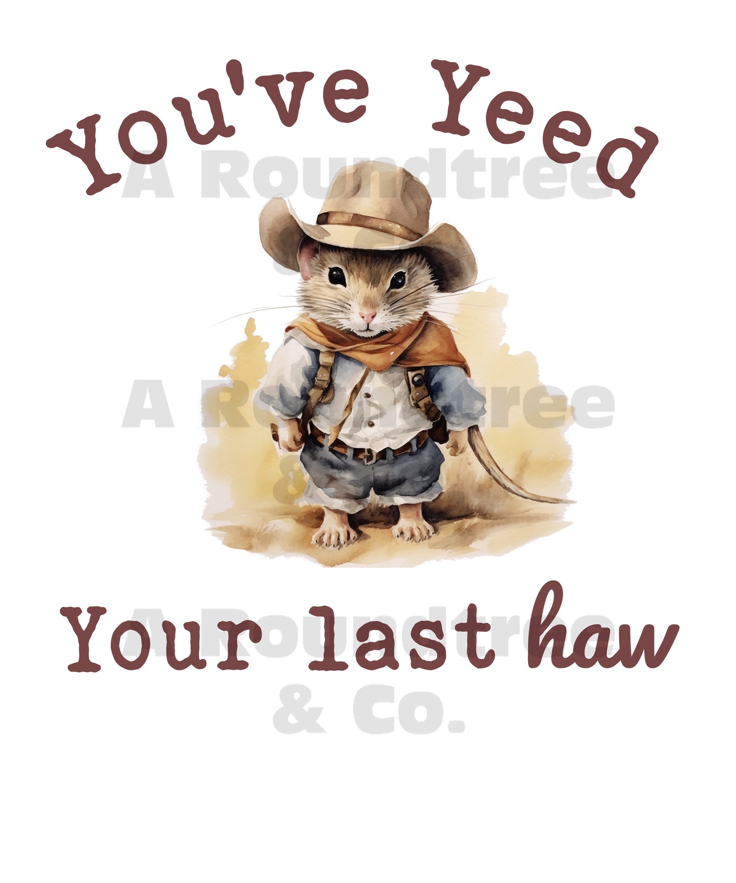 You’ve Yeed Your Last Haw