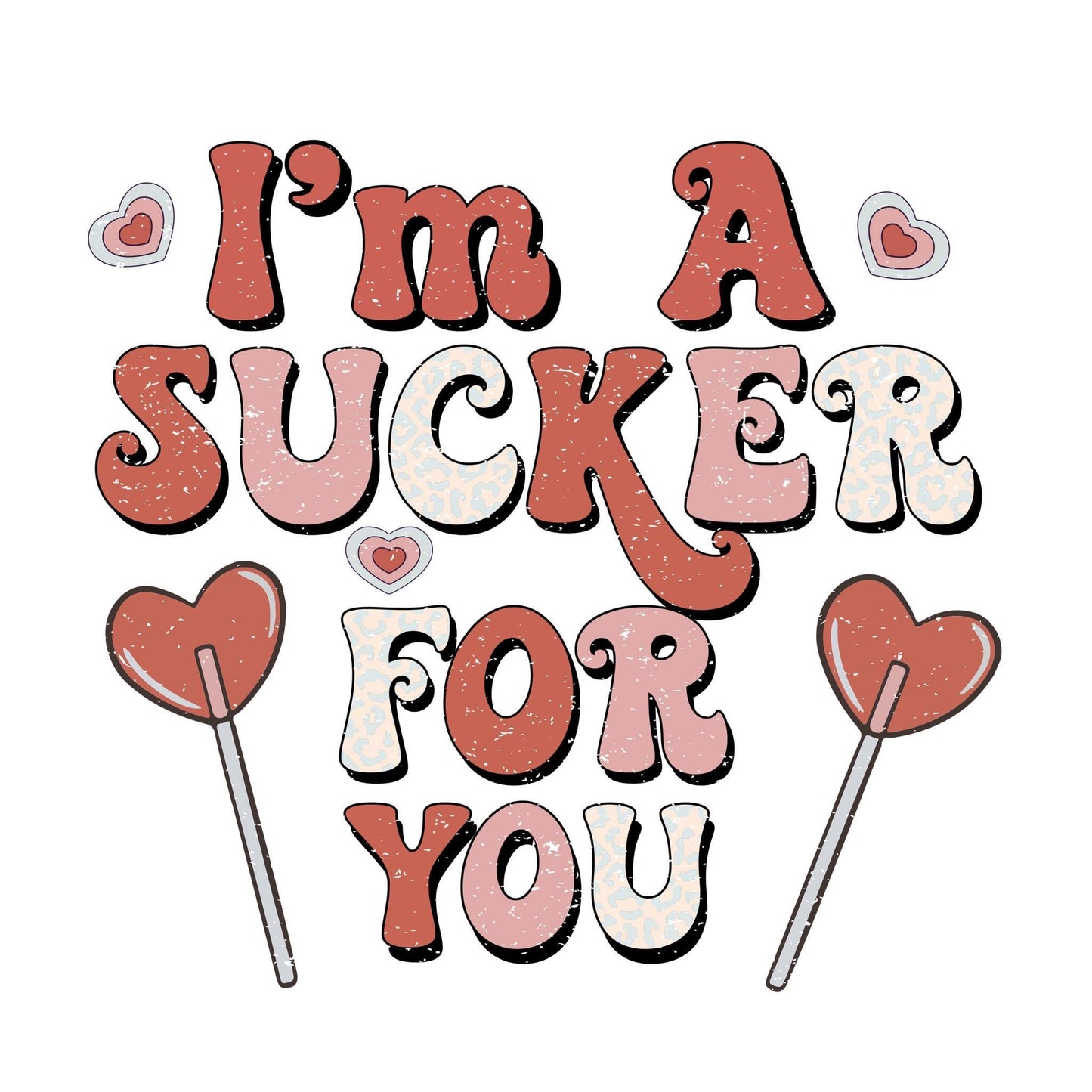 I’m a Sucker for You