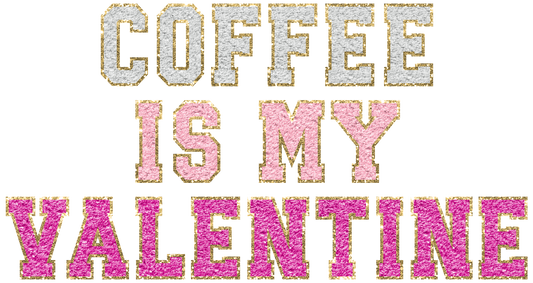 Coffee is my Valentine Faux Patch