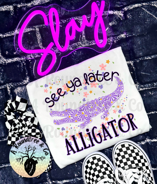 See ya later Alligator
