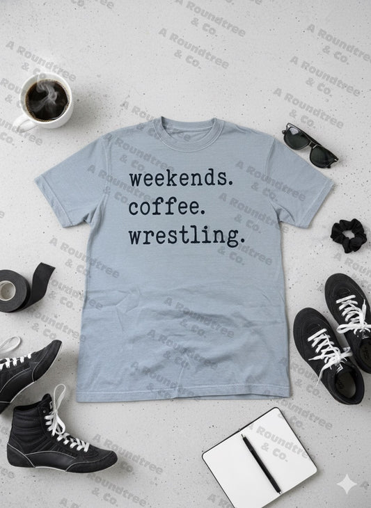 Weekends. Coffee. Wrestling