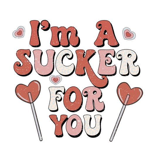 I’m a Sucker for You